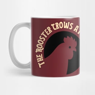 The rooster crows at midnight Mug